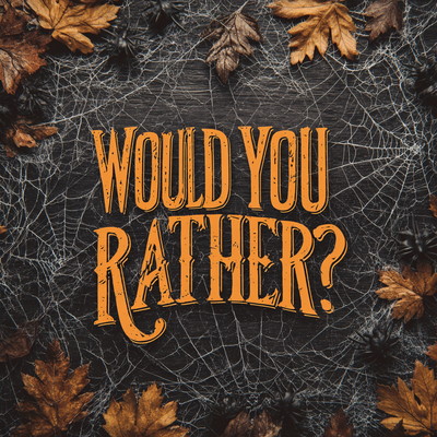 Would You Rather