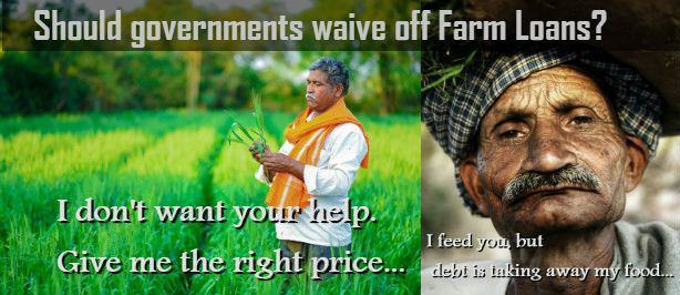 Should governments ever waive off loan of farmers in India?