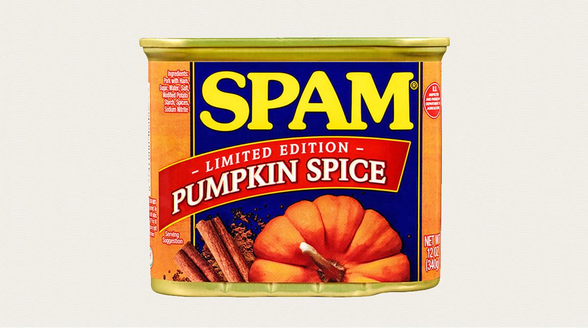 What are your thoughts on pumpkin-spice SPAM?