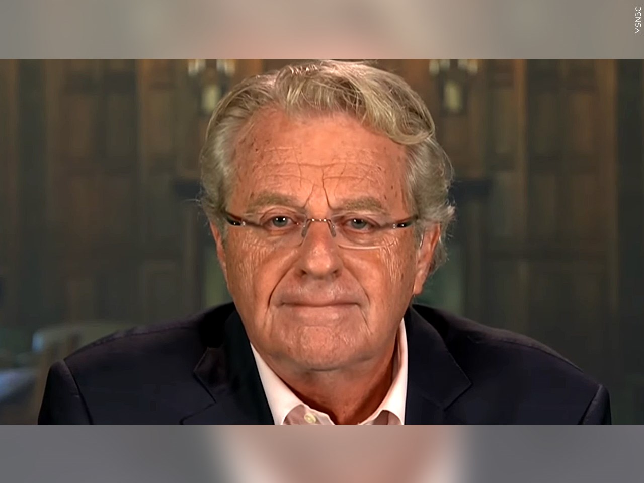 Did you watch Jerry Springer's talk show?